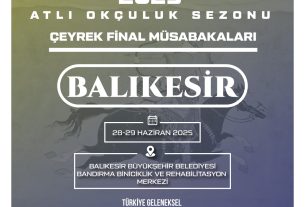 Atlı Okçuluk 2025 Türkiye Şampiyonası Çeyrek Final Müsabakaları | 28-29 Haziran 2025 | Balıkesir