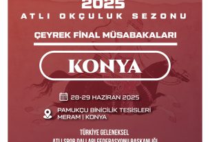 Atlı Okçuluk 2025 Türkiye Şampiyonası Çeyrek Final Müsabakaları | 28-29 Haziran 2025 | Konya
